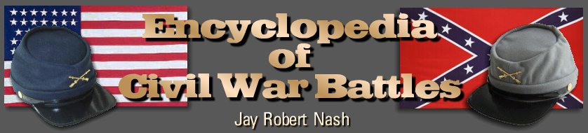 The Encyclopedia of Civil War Battles